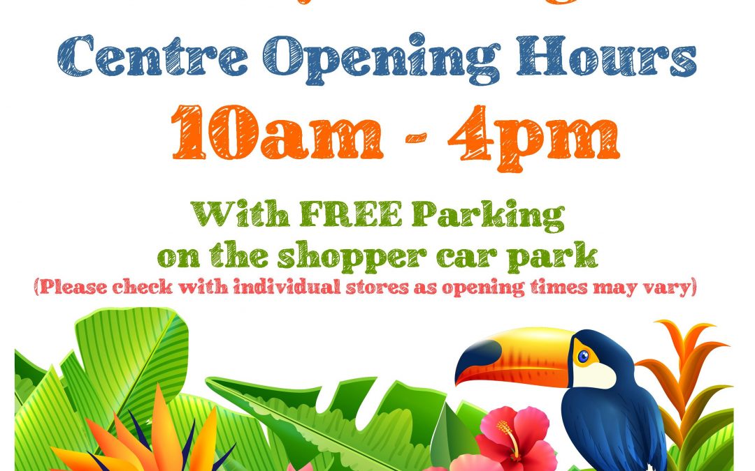 August Bank Holiday – Centre Opening Hours