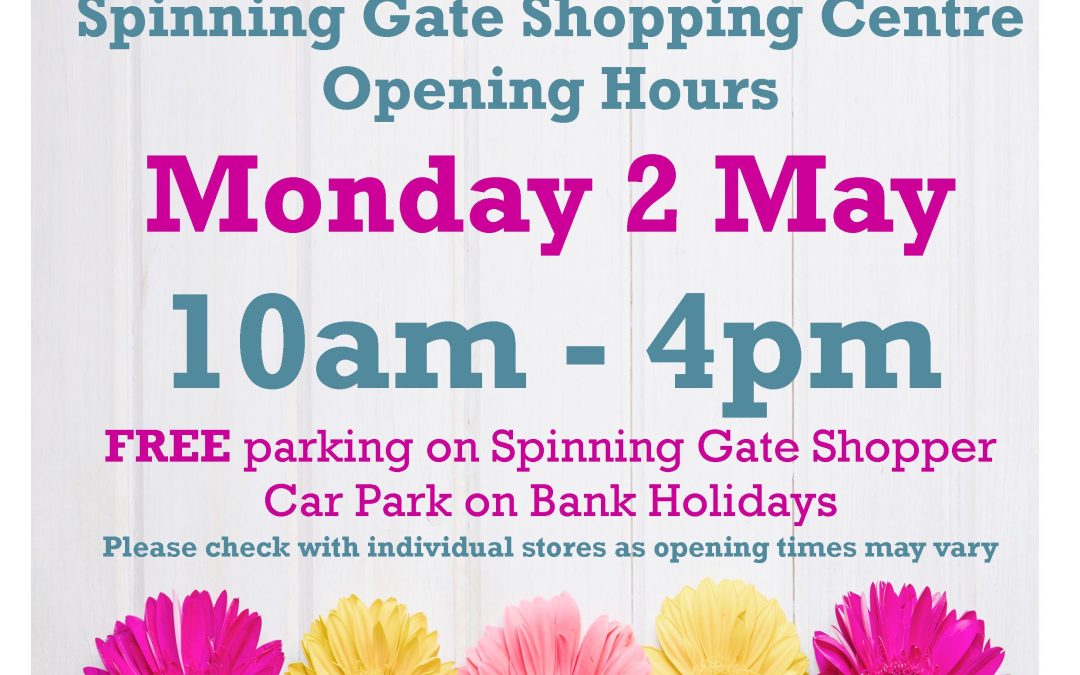 May Bank Holiday – Centre Opening Hours