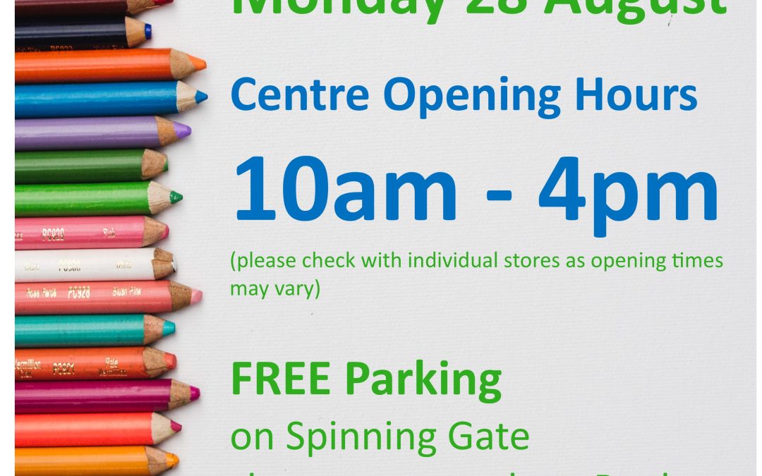 August Bank Holiday Monday – Centre Opening Hours